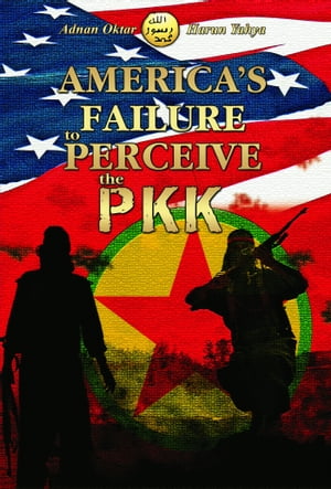 America’s Failure to Perceive the PKK