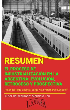 Resumen de El Proceso de Industrializaci?n en la