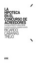 La hipoteca en el concurso de acreedores Una aproximaci?n notarial desde la pr?ctica judicial y registral reciente