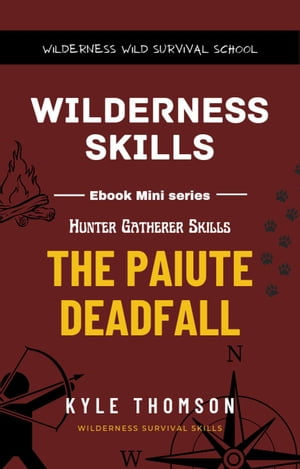 The Pauite Deadfall Hunter Gatherer, #1Żҽҡ[ Kyle Thomson ]