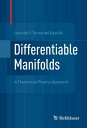Differentiable Manifolds A Theoretical Physics Approach【電子書籍】 Gerardo F. Torres del Castillo