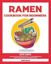 Ramen Cookbook for Beginners【電子書籍】[ Dane Hollis ]