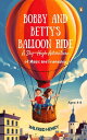 Bobby and Betty’s Balloon Ride A Sky-High Adventure of Magic and Friendship【電子書籍...