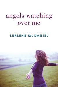 Angels Watching Over Me【電子書籍】[ Lurle