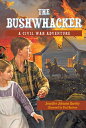 The Bushwhacker A Civil War Adventure【電子