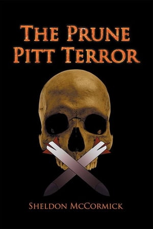 The Prune Pitt Terror【電子書籍】[ Sheldon McCormick ]