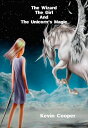 ŷKoboŻҽҥȥ㤨The Wizard The Girl And The Unicorns MagicŻҽҡ[ Kevin Cooper ]פβǤʤ200ߤˤʤޤ