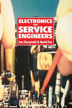 Electronics for Service Engineers【電子書籍】[ Dave Fox ]