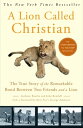 ŷKoboŻҽҥȥ㤨A Lion Called Christian The True Story of the Remarkable Bond Between Two Friends and a LionŻҽҡ[ Anthony Bourke ]פβǤʤ1,872ߤˤʤޤ