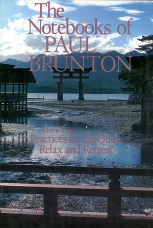 楽天楽天Kobo電子書籍ストアPractice for the Quest & Relax and Retreat【電子書籍】[ Paul Brunton ]