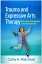 Trauma and Expressive Arts Therapy