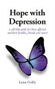 Hope with Depression A self-help guide for those affected and their families, fr...