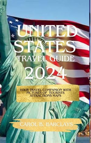 United States Travel Guide 2024