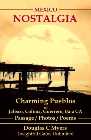 Mexico Nostalgia: Charming PueblosŻҽҡ[ Douglas C. Myers ]