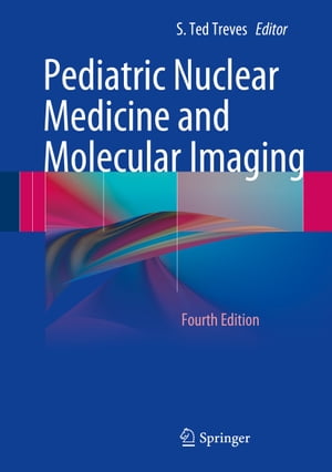 Pediatric Nuclear Medicine and Molecular Imaging