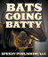 Bats Going Batty