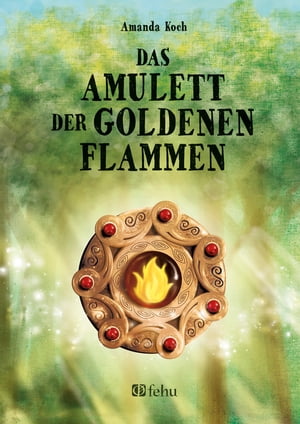 ŷKoboŻҽҥȥ㤨Das Amulett der goldenen Flammen Eine verborgene Welt. Mut. Und der Glaube an sich selbst.Żҽҡ[ Koch Amanda ]פβǤʤ133ߤˤʤޤ