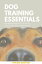 Dog Training Essentials The Absolute Beginners 30 Minute Step-by-Step Dog Training ManualŻҽҡ[ Vincent Barrton ]