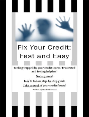 How to Fix Your Credit: Fast and Easy【電子