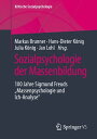 Sozialpsychologie der Massenbildung 100 Jahre Sigmund Freuds "Massenpsychologie und Ich-Analyse"