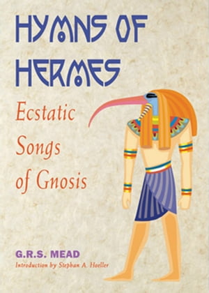 Hymns of Hermes Ecstatic Songs of Gnosis【電