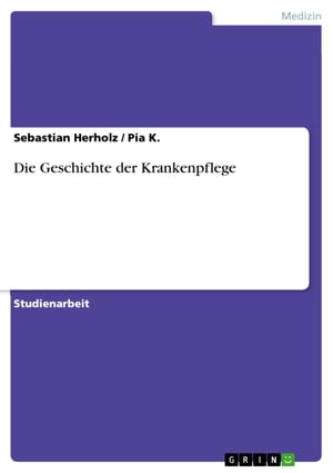 Die Geschichte der Krankenpflege