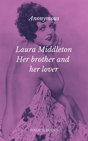 Laura Middleton Her Brother And Her Lover