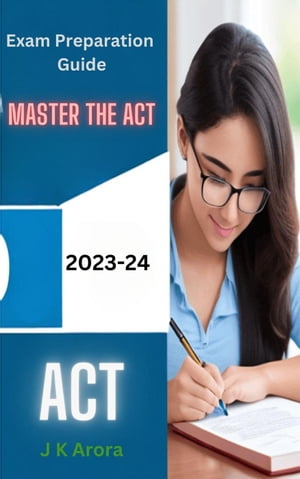 Master the ACT: 2023-2024 Exam Preparation Guide