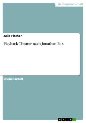 Playback-Theater nach Jonathan Fox【電子書籍】 Julia Fischer