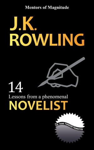 J.K Rowling: 14 Lessons From A Phenomenal Noveli