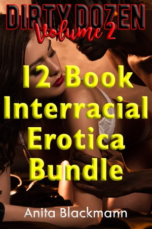 Dirty Dozen: 12 Book Interracial Erotica Bundle, Volume 2