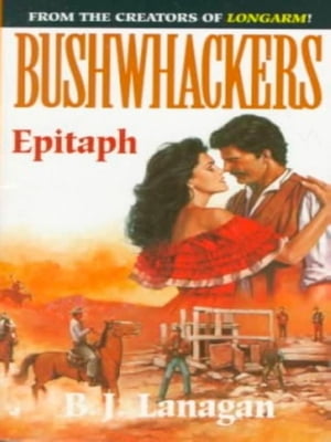 Bushwhackers 06: Epitaph【電子書籍】[ B. J. Lanagan ]