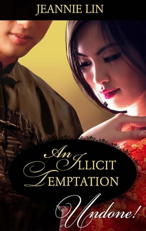 An Illicit Temptation (Mills &Boon Historical Undone) (Chinese Tang Dynasty)Żҽҡ[ Jeannie Lin ]