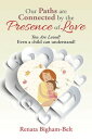 Our Paths Are Connected by the Presence of Love You Are Loved 【電子書籍】 Renata Bigham-Belt