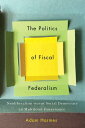 The Politics of Fiscal Federalism Neoliberalism versus Social Democracy in Multilevel Governance