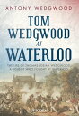Tom Wedgwood at Waterloo The Life of Thomas Josi