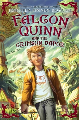 Falcon Quinn and the Crimson Vapor【電子書籍】[ Jennifer Finney Boylan ]