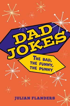 ŷKoboŻҽҥȥ㤨Dad Jokes The Bad, the Funny, the PunnyŻҽҡ[ Julian Flanders ]פβǤʤ150ߤˤʤޤ