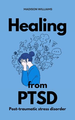 HEALING FROM PTSD