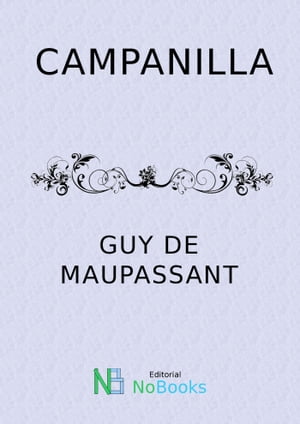 Campanilla【電子書籍】[ Guy de Maupassant ]