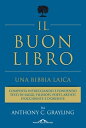 IL BUON LIBRO.UNA BIBBIA LAICA Una bibbia laica【電子書籍】[ A.C. Grayling ]