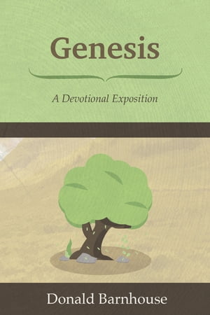 Genesis: A Devotional Exposition