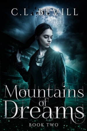 Mountains of Dreams【電子書籍】[ C.L. Bevill ]