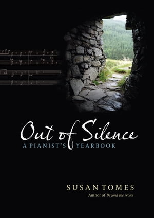 Out of Silence A Pianist's YearbookŻҽҡ[ Susan Tomes ]