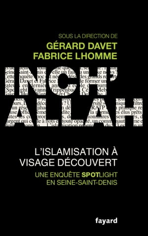 Inch'allah : l'islamisation ? visage d?couvert【電子書籍】[ G?rard Davet ]