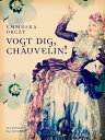 Vogt dig, Chauvelin!【電子書籍】[ Emmuska 