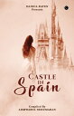 Castle in Spain【電子書籍】[ Aishwarya Ned