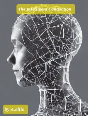 The Intelligent Connection New technologies 5【電子書籍】[ Antony Ellis ]