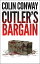 Cutler's Bargain The John Cutler Mysteries, #5Żҽҡ[ Colin Conway ]