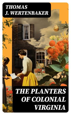 The Planters of Colonial Virginia